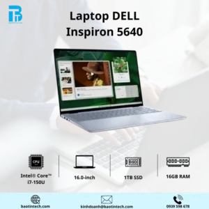 Laptop Dell Inspiron 5640 7-150U/ 16GB/ 1TB SSD/ 16.0 INCH/Win 11/Office HS21/ ICE BLUE/N5640-C7U161W11IBU