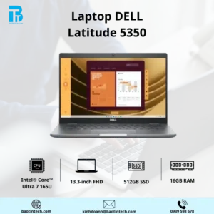 Laptop Dell Latitude 5350 Ultra 7 165U / 16GB /512GB / 13.3 inch FHD / Win 11H/ 1y/ L5350-165U-16512W