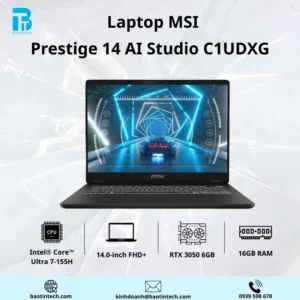 Laptop MSI Prestige 14 AI Studio C1UDXG U7-155H/16G/1TBSSD/14.0FHD+/6G_RTX 3050/ALUP/Win 11SL/LE DKB/XÁM/2Y/ TÚI /058VN