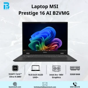 LAPTOP MSI PRESTIGE 16 AI + EVO B2VMG CORE ULTRA 9 288V; 32GB; 1TB SSD; UMA; 16" OLED UHD+; WIN11; XÁM; TÚI XÁCH)