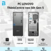 PC Lenovo ThinkCentre Neo 50t Gen 5 i7 14700/ 16GB/ SSD 512GB/ 1Y/ Đen/ 12UB0008VA PC Lenovo ThinkCentre Neo 50t Gen 5 i7 14700/ 16GB/ SSD 512GB/ 1Y/ Đen/ 12UB0008VA