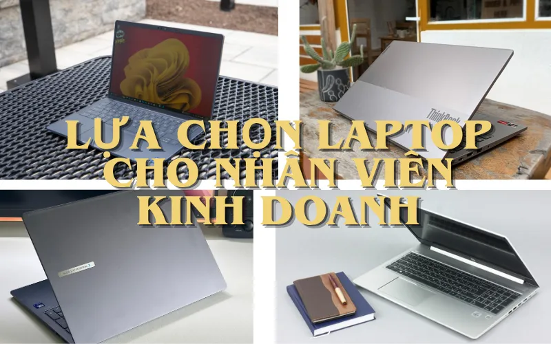 Lựa chọn Laptop cho nhân viên SALE
