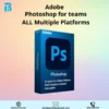 Photoshop for teams ALL Multiple Platforms photoshop teams 1