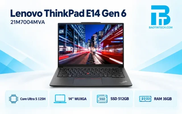 Laptop Lenovo ThinkPad E14 Gen 6 dành cho công việc doanh nghiệp