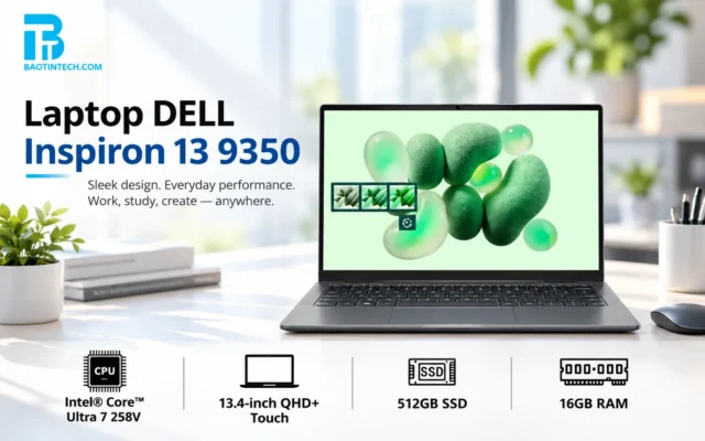 Laptop Dell Inspiron 13 9350 mỏng nhẹ chính hãng cho doanh nhân