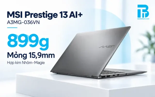 Thiết kế siêu nhẹ 899g và độ mỏng 16.9mm của laptop MSI Prestige 13 AI Plus