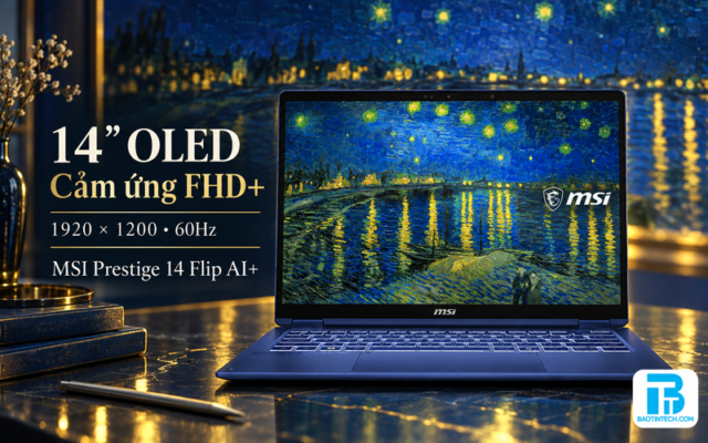 Laptop MSI Prestige 14 Flip AI+ 14T234-260VN màn hình cảm ứng OLED FHD+