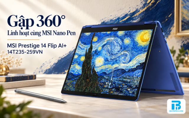 Laptop MSI Prestige 14 Flip AI+ 14T235-259VN thiết kế xoay gập 360 độ linh hoạt