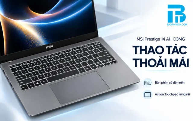 Bàn phím và touchpad trên Laptop MSI Prestige 14 AI+ D3MG-022VN