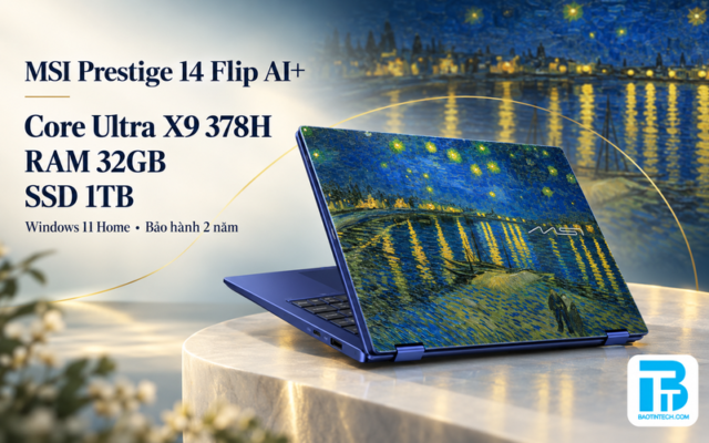 Laptop MSI Prestige 14 Flip AI+ 14T234-260VN cấu hình Core Ultra X9 378H RAM 32GB SSD 1TB