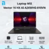 Laptop MSI Vector 16 HX AI A2XWHG-010VN