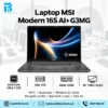Laptop MSI Modern 16S AI+ G3MG mỏng nhẹ chính hãng