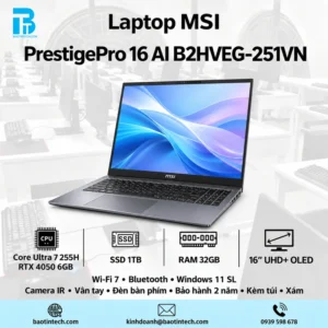 Laptop MSI PrestigePro 16 AI B2HVEG-251VN với Core Ultra 7 255H, RTX 4050 6GB và màn hình OLED UHD+ 16 inch.