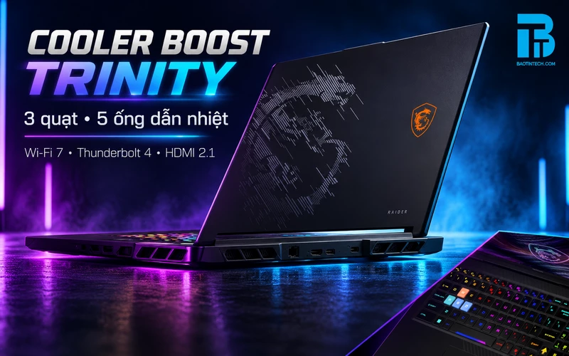 Công nghệ tản nhiệt Cooler Boost Trinity 3 quạt 5 ống dẫn nhiệt của MSI Raider 16